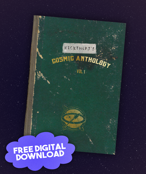 KickthePJ's Cosmic Anthology: Vol 1 (Free Digital Download)
